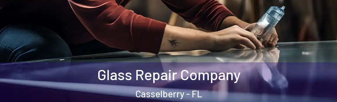 Glass Repair Company Casselberry - FL